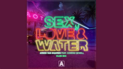 Sex Love And Water Club Mix Youtube Music