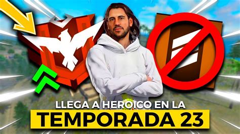 COMO LLEGAR A HEROICO FÁCIL Y RÁPIDO EN FREE FIRE TEMPORADA 23 Tips