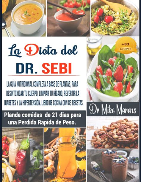 La Dieta del Dr Sebi La guía nutricional completa a base de plantas