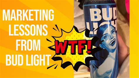 What Can We Learn From Bud Light Marketing YouTube