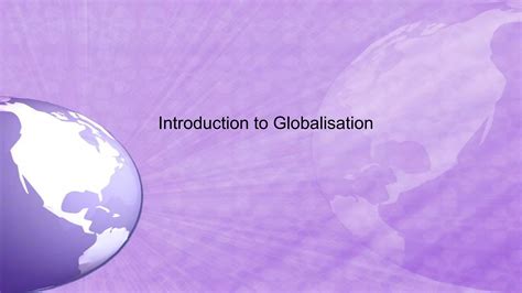 Lesson A B Introduction To Globalisation Ppt