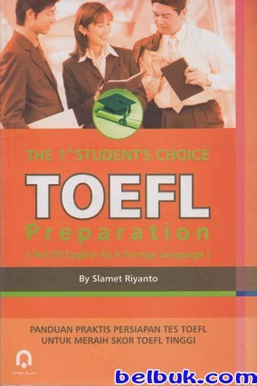 Toefl Preparation Panduan Praktis Persiapan Tes Toefl Untuk Meraih