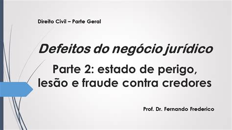 Defeitos Do Neg Cio Jur Dico Parte Estado De Perigo Les O E Fraude