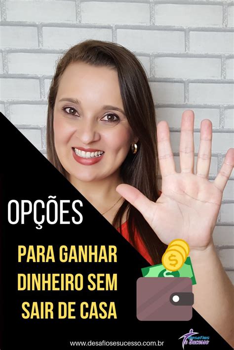 Ganhar Dinheiro Sem Sair de Casa As MELHORES Opções Formas de