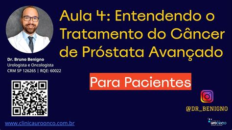 Aula 4 Entendendo o Tratamento do Câncer de Próstata Avançado e