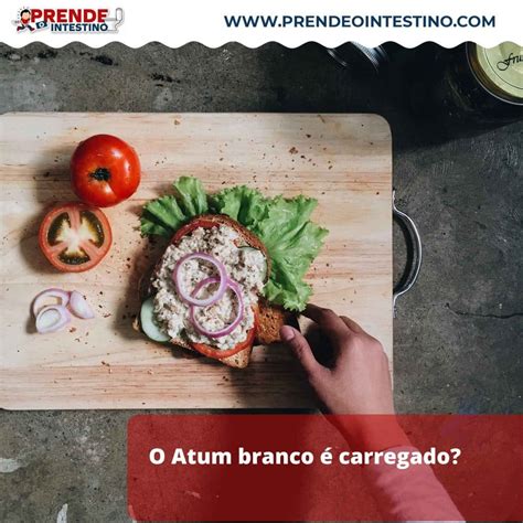 Atum Branco É Carregado - Atum branco é carregado ou não? Tipos de atum e mais!