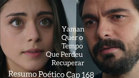 Resumo Poético do Cap 168 da Novela Emanet Yaman Quer o Tempo