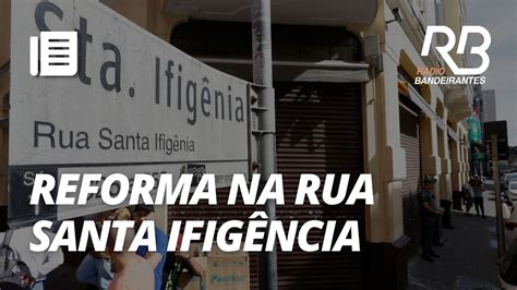 Centro de SP Rua Santa Ifigênia começa a ser reformada hoje Manhã