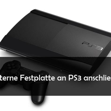 Sinnvoll Ich rechne damit Herrin playstation 3 festplatte anschließen