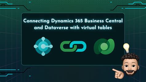 Connecting Dynamics 365 Business Central And Dataverse With Virtual