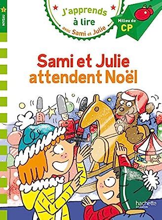 Sami et Julie CP Niveau 2 Sami et Julie attendent Noël Massonaud