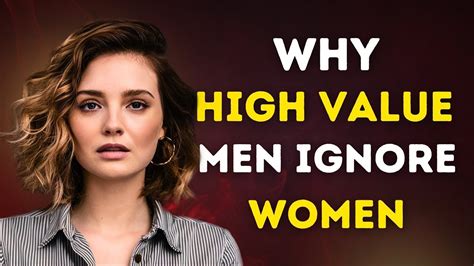 Reasons Why High Value Men Ignore Women Why High Value Men Ignore