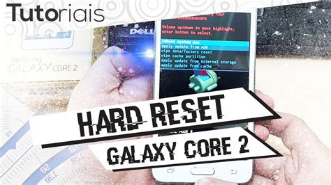 Como Fazer Hard Reset No Galaxy Core 2 HD YouTube