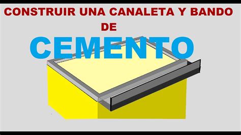 Como Hacer Una Canaleta Y Bando De Cemento Youtube