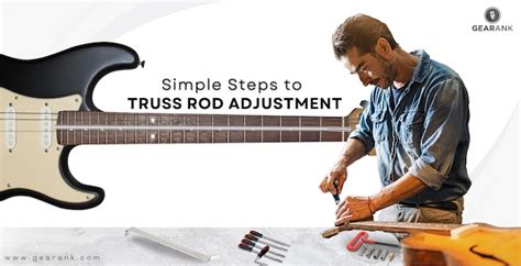 Simple Steps To Truss Rod Adjustment Gearank Tips Tricks