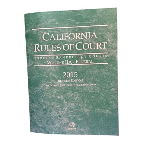 California Rules Of Court Federal Bankruptcy Courts Volume Iia Federal