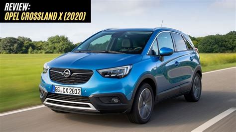 Review Of The Opel Crossland X 2020 In The Uae Watch This Before