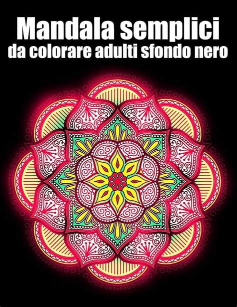 Mandala Semplici Da Colorare Adulti Sfondo Nero Libro 50 Mandalas