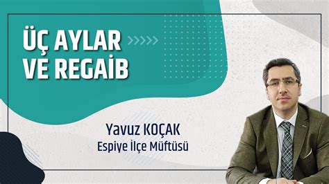 Üç Aylar ve Regaib YouTube