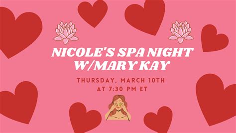 Nicoles Spa Night Wmary Kay Thursday March 10th At 730 Pm Et