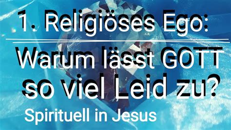 Religi Ses Ego Gott Ist Schuld Warum L Sst Gott So Viel Leid Auf