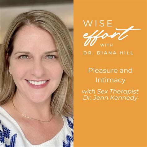 Pleasure And Intimacy With Sex Therapist Dr Jenn Kennedy Dr Diana Hill