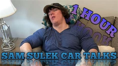 1 Hour Of Sam Sulek Car Talks Youtube