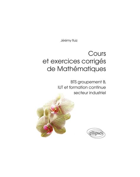 Cours Et Exercices Corrig S De Math Matiques Bts Groupement B Iut Et