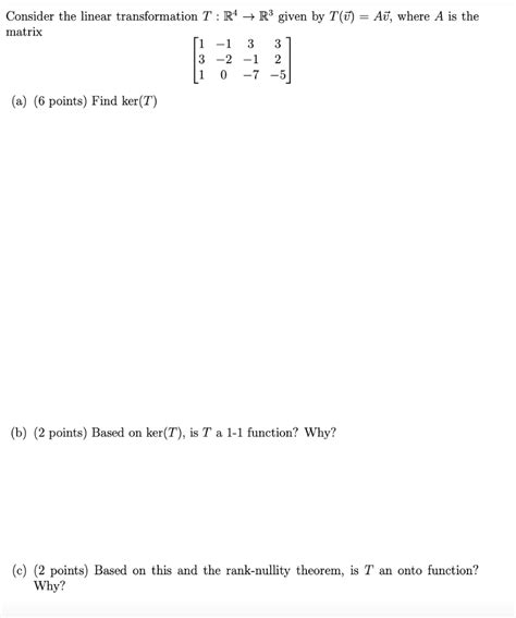 Solved Consider The Linear Transformation T R4→r3 Given By