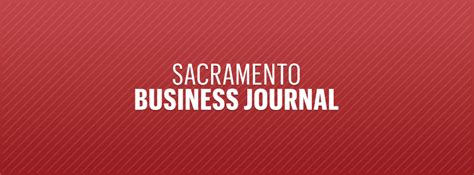 Business Journal Unveils Redesign This Week Sacramento Business Journal