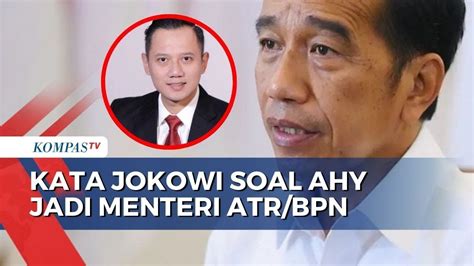 Kata Jokowi Usai Lantik Ahy Jadi Menteri Atr Bpn Youtube