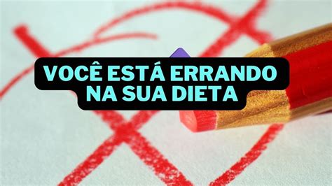 Maiores erros das pessoas em relação a dieta YouTube