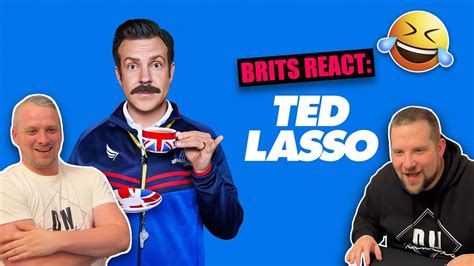 British Guys Hilarious Ted Lasso Reaction Season Episode We Ll