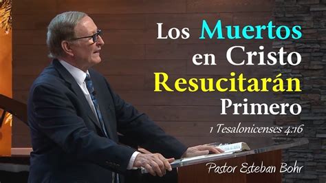 Los Muertos En Cristo Resucitar N Primero Maravillosa Promesa