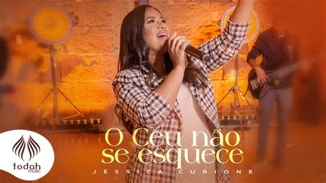 J Ssica Curione O C U N O Se Esquece Clipe Oficial Youtube