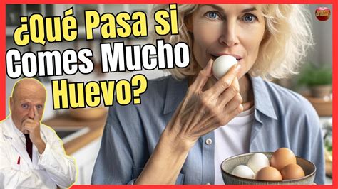 QUE PASA SI COMES MUCHO HUEVO CUANTOS HUEVOS SE PUEDEN COMER A LA