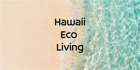 Hawaii Eco Living Hawaii Eco Living