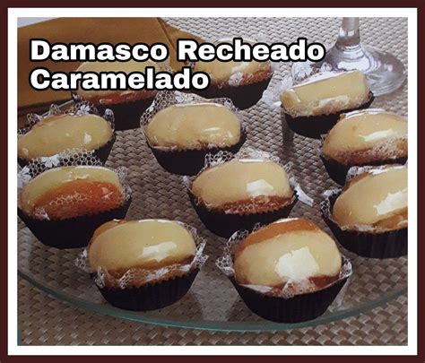 Damasco Recheado Caramelado Meu Caderno De Receitas Receitas