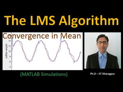 The LMS Algorithm Convergence In Mean Least Mean Square Algorithm