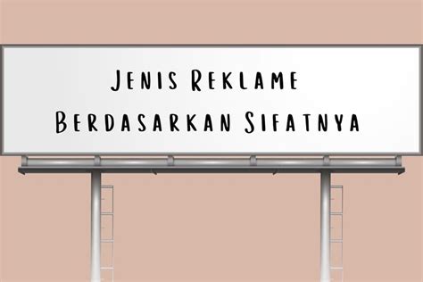 Jenis Reklame Berdasarkan Sifatnya