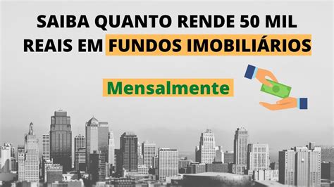 Rendimento Com 50 Mil Em Fundos Imobiliários Youtube