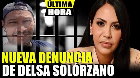 Conoce La Nueva Denuncia De Delsa Solorzano Ent Rate Youtube