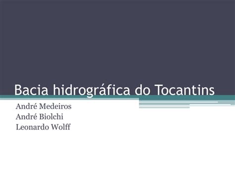 Bacia Hidrogr Fica Do Tocantins Ppt