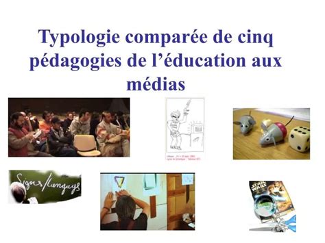 PPT Typologie comparÃe de cinq pÃdagogies de lâÃducation aux mÃ