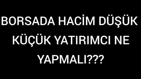 BORSADA HACİM DÜŞÜK BANKALAR FAİZ ARTIŞINI FİYATLIYOR borsa hisse