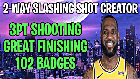 BEST LEBRON JAMES BUILD 2K22 NEXT GEN 102 BADGE 2 WAY SLASHING SHOT