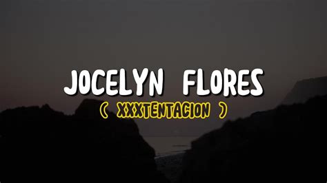 Xxxtentacion Jocelyn Flores Lyrics Youtube