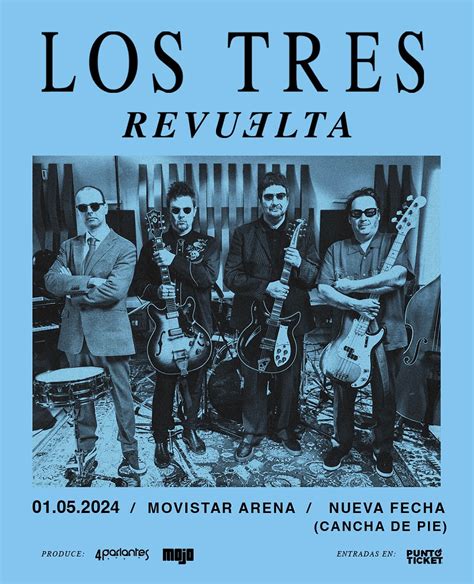 Los Tres Y Su Revuelta Suma Conciertos En Antofagasta Puerto Montt Y