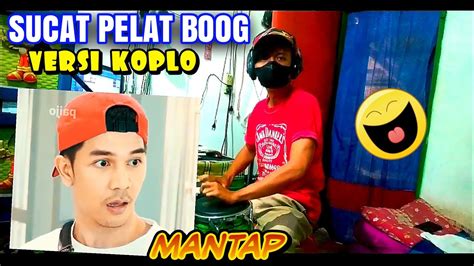 SUCAT PELAT BOOG Lagu Thailand VERSI KOPLO Viral Tik Tok YouTube