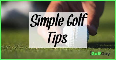 simple golf tips    scores dramatically